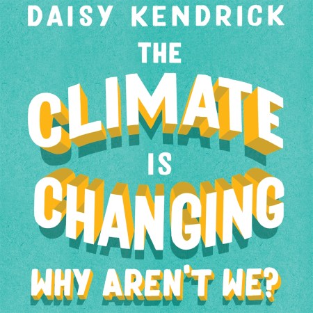 The Climate is Changing, Why Aren’t We?