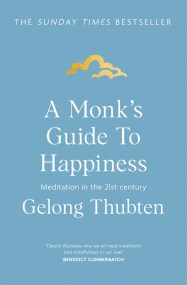 A Monk’s Guide to Happiness