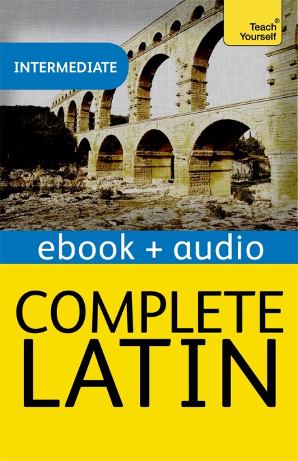 Complete Latin Beginner to Intermediate Book and Audio Course