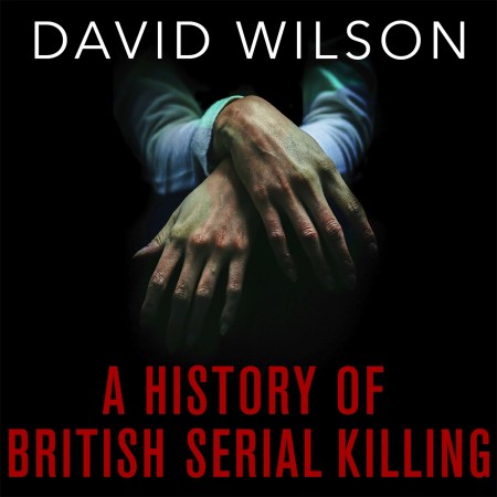 A History Of British Serial Killing