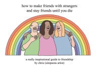 How to Make Friends With Strangers and Stay Friends Until You Die