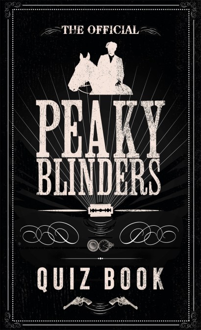 The Official Peaky Blinders Quiz Book