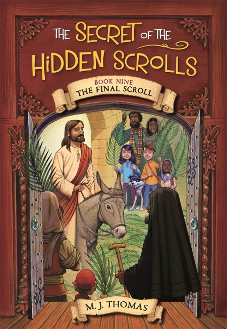 The Secret of the Hidden Scrolls: The Final Scroll, Book 9