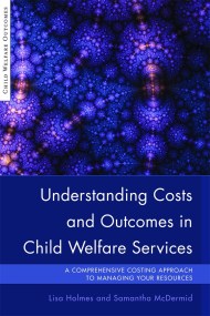 Understanding Costs and Outcomes in Child Welfare Services