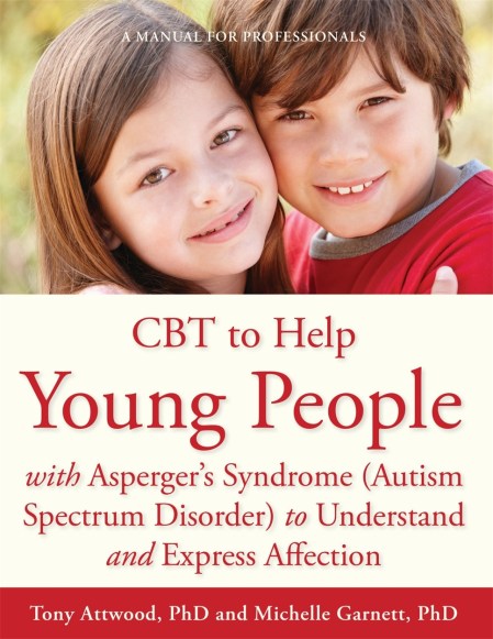 CBT to Help Young People with Asperger’s Syndrome (Autism Spectrum Disorder) to Understand and Express Affection