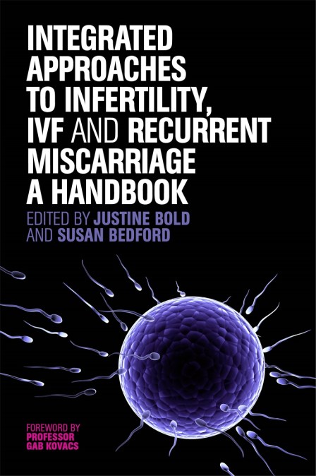 Integrated Approaches to Infertility, IVF and Recurrent Miscarriage