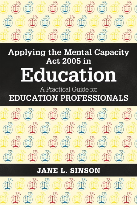 Applying the Mental Capacity Act 2005 in Education