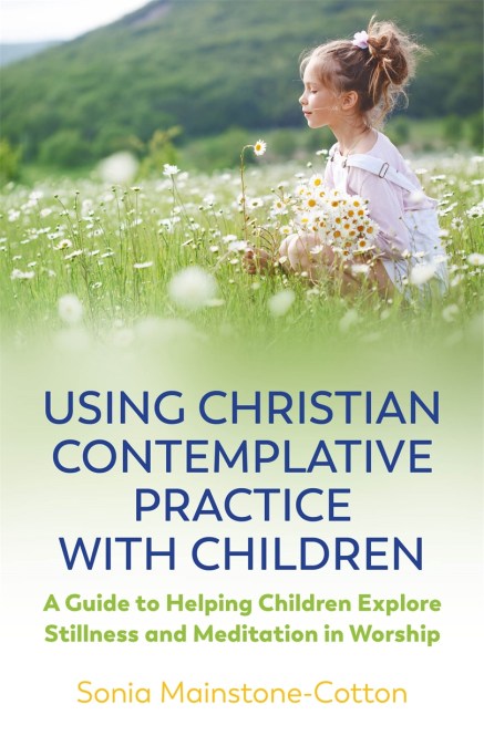 Using Christian Contemplative Practice with Children