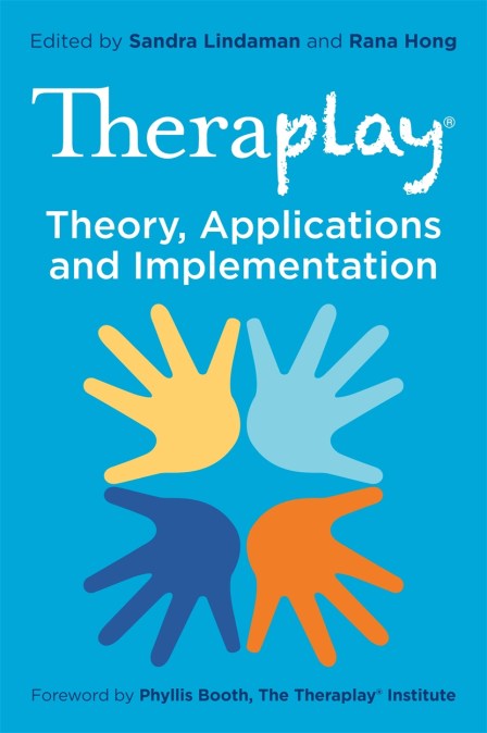 Theraplay® – Theory, Applications and Implementation