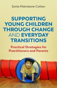 Supporting Young Children Through Change and Everyday Transitions