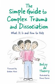 The Simple Guide to Complex Trauma and Dissociation