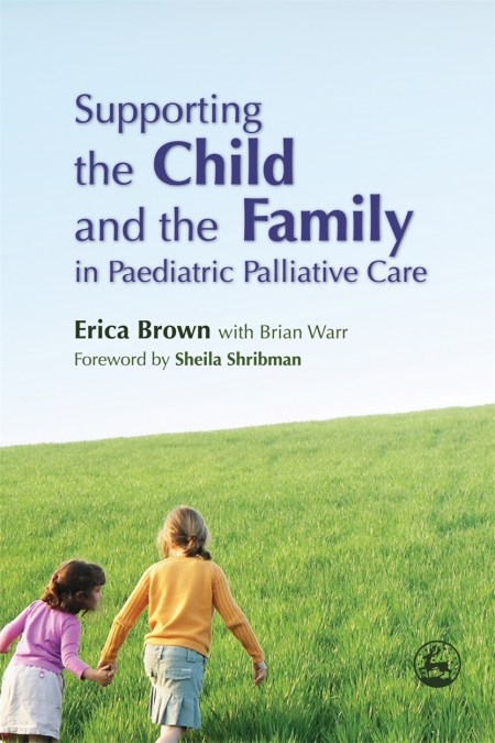 Supporting the Child and the Family in Paediatric Palliative Care