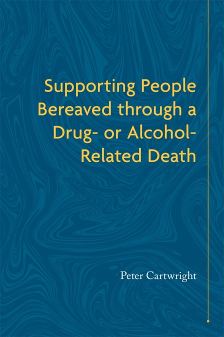 Supporting People Bereaved through a Drug- or Alcohol-Related Death