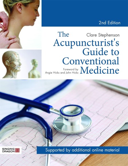 The Acupuncturist’s Guide to Conventional Medicine, Second Edition