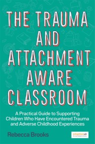 The Trauma and Attachment-Aware Classroom