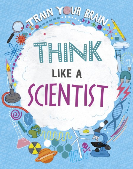 Train Your Brain: Think Like A Scientist