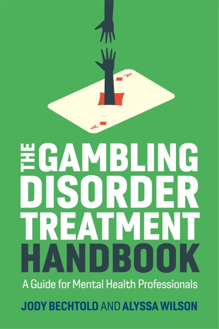 The Gambling Disorder Treatment Handbook