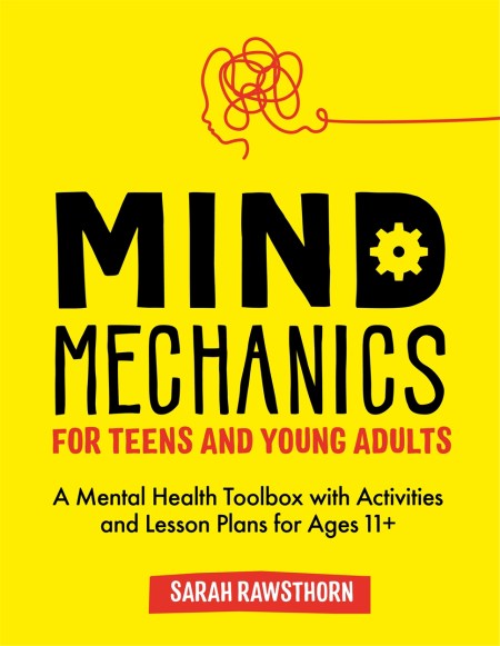 Mind Mechanics for Teens and Young Adults