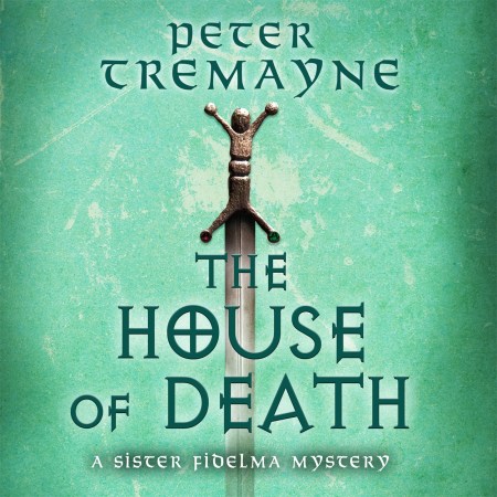 The House of Death (Sister Fidelma Mysteries Book 32)