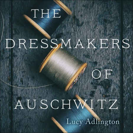 The Dressmakers of Auschwitz