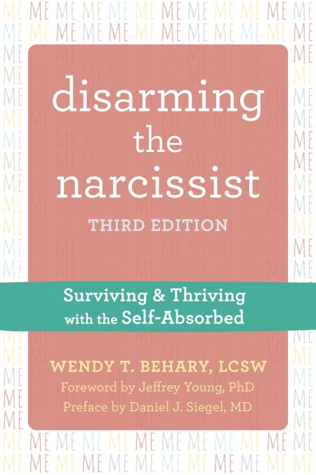 Disarming the Narcissist, Third Edition