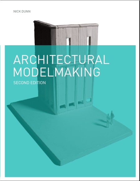 Architectural Modelmaking Second Edition