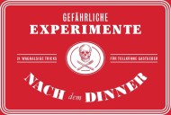 Gefährliche Experimente nach dem Dinner