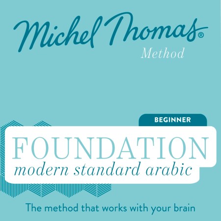 Foundation Modern Standard Arabic (Michel Thomas Method) – Full course