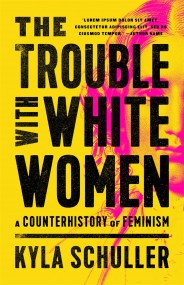 The Trouble with White Women