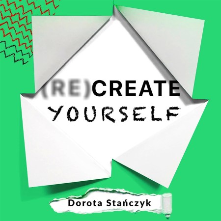 (Re)Create Yourself