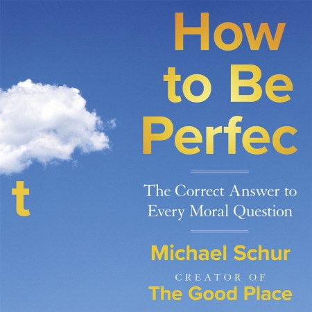 How to be Perfect