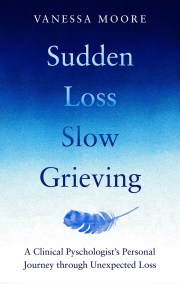 Sudden Loss, Slow Grieving