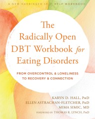 The Radically Open DBT Workbook for Eating Disorders