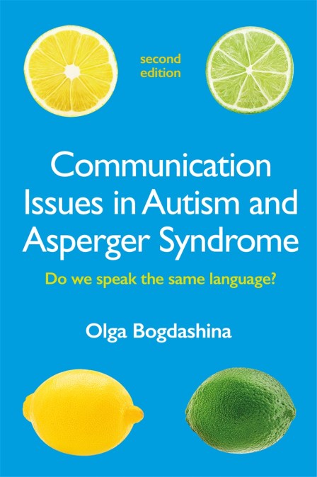 Communication Issues in Autism and Asperger Syndrome, Second Edition