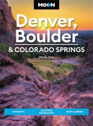 Moon Denver, Boulder & Colorado Springs (Third Edition)