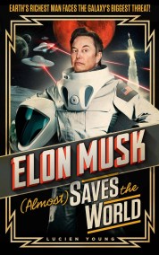 Elon Musk (Almost) Saves The World