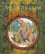 Graphic Prehistoric Animals: Giant Sloth