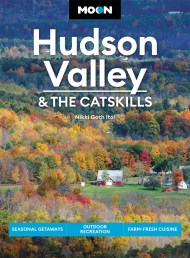 Moon Hudson Valley & the Catskills (Sixth Edition)