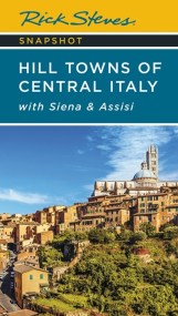 Rick Steves Snapshot Hill Towns of Central Italy (Seventh Edition)