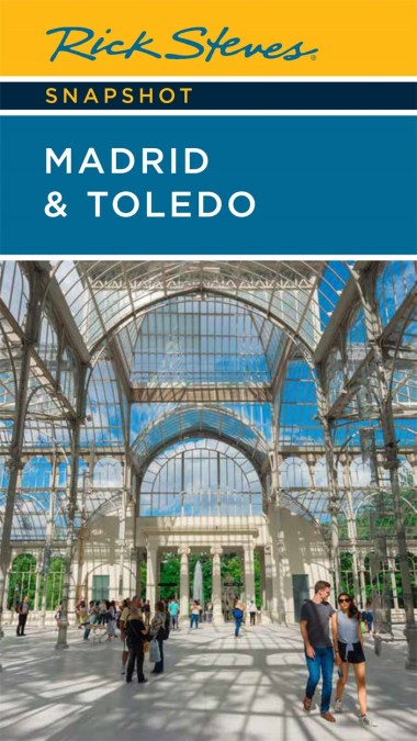 Rick Steves Snapshot Madrid & Toledo (Seventh Edition)