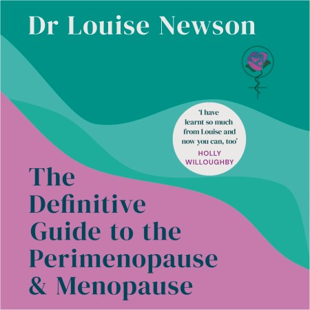 The Definitive Guide to the Perimenopause and Menopause – The Sunday Times bestseller