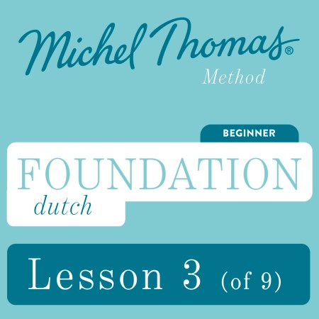 Foundation Dutch (Michel Thomas Method) – Lesson 3 of 9