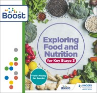 Exploring Food and Nutrition for Key Stage 3: Boost Premium