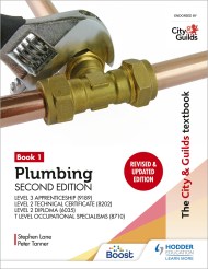 The City & Guilds Textbook: Plumbing Book 1, Second Edition: For the Level 3 Apprenticeship (9189), Level 2 Technical Certificate (8202), Level 2 Diploma (6035) & T Level Occupational Specialisms (8710)