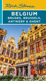 Rick Steves Belgium: Bruges, Brussels, Antwerp & Ghent (Fourth Edition)