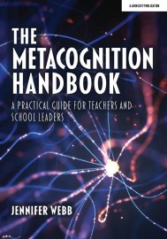 The Metacognition Handbook: A Practical Guide for Teachers and School Leaders