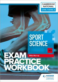 Level 1/Level 2 Cambridge National in Sport Science (J828) Exam Practice Workbook