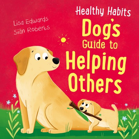 Healthy Habits: Dog's Guide to Helping Others