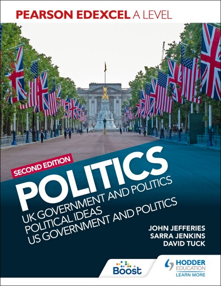 Pearson Edexcel A Level Politics 2nd edition: UK Government and Politics, Political Ideas and US Government and Politics Boost eBook