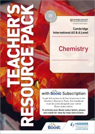 Cambridge International AS & A Level Chemistry Teacher’s Resource Pack with Boost Subscription